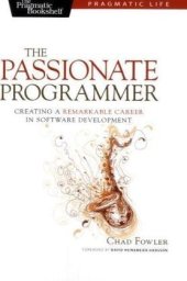 book The Passionate Programmer: Creating a Remarkable Career in Software Development (Pragmatic Life)