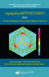 book Computing with Hp-Adaptive Finite Elements, Vol. 2: Frontiers: Three Dimensional Elliptic and Maxwell Problems with Applications