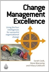 book Change Management Excellence: Using the Four Intelligences for Successful Organizational Change