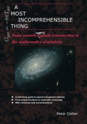 book A Most Incomprehensible Thing: Notes Towards a Very Gentle Introduction to the Mathematics of Relativity