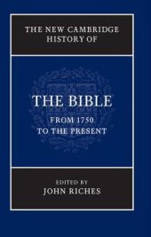 book The New Cambridge History of the Bible, Volume 4: From 1750 to the Present