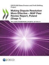 book Making dispute resolution more effective - MAP peer review report : inclusive framework on BEPS: action 14 [...] Poland (stage 1)