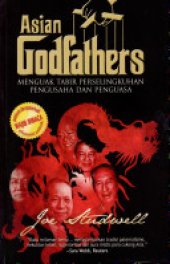 book Asian Godfathers: Menguak Tabir Perselingkuhan Pengusaha dan Penguasa