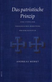 book Das patristische Prinzip: eine Studie zur theologischen Bedeutung der Kirchenväter