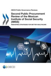 book Second public procurement review of the Mexican Institute of Social Security (IMSS) reshaping strategies for better healthcare