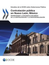 book Contratación pública en Nuevo León, México : promoviendo la eficiencia por medio de la centralización y la profesionalización.