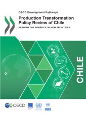 book PRODUCTION TRANSFORMATION POLICY REVIEW OF CHILE : reaping the benefits of new frontiers.