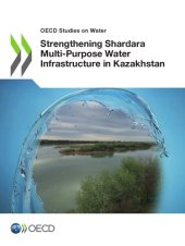 book Strengthening Shardara multi-purpose water infrastructure in Kazakhstan.