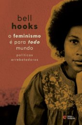 book O feminismo é para todo mundo: Políticas arrebatadoras