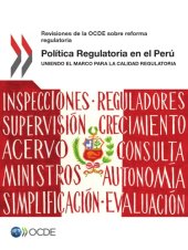 book Política Regulatoria en el Perú : uniendo el marco para la calidad regulatoria.