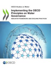 book Implementing the OECD Principles on Water Governance - Indicator Framework and Evolving Practices.