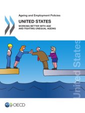 book Ageing and employment policies. United States 2018 : working better with age and fighting unequal ageing.