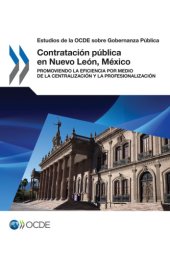 book Contratación pública en Nuevo León, México : promoviendo la eficiencia por medio de la centralización y la profesionalización.