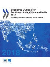 book Economic outlook for Southeast Asia, China and India 2018 : fostering growth through digitalisation.