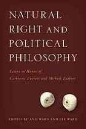 book Natural Right and Political Philosophy : Essays in Honor of Catherine Zuckert and Michael Zuckert.