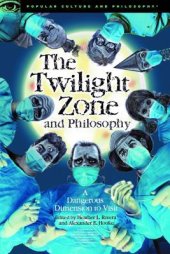 book The Twilight Zone and Philosophy: A Dangerous Dimension to Visit