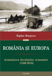 book România și Europa. Acumularea decalajelor economice (1500-2010)