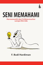 book Seni Memahami: Hermeneutik dari Schleiermacher sampai Derrida