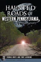 book Haunted Roads of Western Pennsylvania