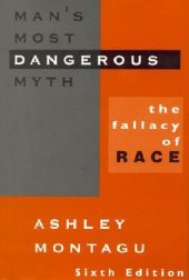 book Man’s Most Dangerous Myth: The Fallacy of Race, Sixth Edition