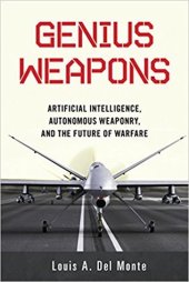 book Genius Weapons: Artificial Intelligence, Autonomous Weaponry, and the Future of Warfare