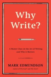 book Why Write?: A Master Class on the Art of Writing and Why it Matters