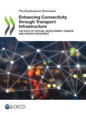 book Enhancing Connectivity through Transport Infrastructure : The Role of Official Development Finance and Private Investment