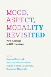 book Mood, Aspect, Modality Revisited: New Answers to Old Questions