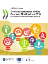 book The Mediterranean Middle East and North Africa 2018 : Interim Assessment of Key SME Reforms