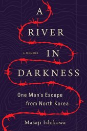 book A River in Darkness: One Man’s Escape from North Korea