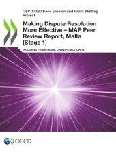 book Making dispute resolution more effective - MAP peer review report : inclusive framework on BEPS: action 14 [...] Malta (stage 1)