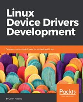 book Linux Device Drivers Development: Develop customized drivers for embedded Linux