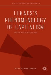 book Lukács’s Phenomenology of Capitalism: Reification Revalued