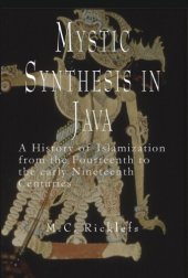 book Mystic Synthesis in Java: A History of Islamization from the Fourteenth to the Early Nineteenth Centuries