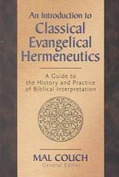 book An introduction to classical hemeneutics : a guide to the history and practice of biblical interpretation