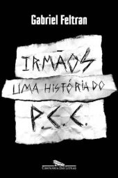 book Irmãos - uma história do PCC