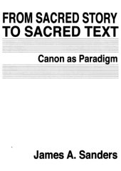 book From sacred story to sacred text : canon as paradigm