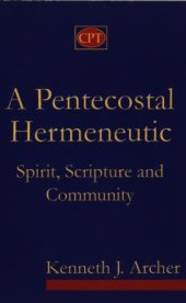 book A Pentecostal hermeneutic : Spirit, scripture, and community