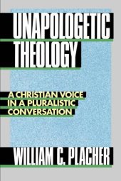 book Unapologetic Theology: A Christian Voice in a Pluralistic Conversation