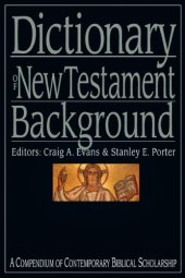 book Dictionary of New Testament Background : A Compendium of Contemporary Biblical Scholarship.