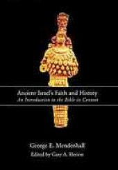 book Ancient Israel’s Faith and History: An Introduction to the Bible in Context