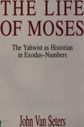 book The life of Moses : the Yahwist as historian in Exodus-Numbers