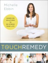 book The Touch Remedy Hands-On Solutions to De-Stress Your Life