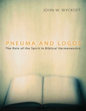 book Pneuma and logos : the role of the Spirit in biblical hermeneutics