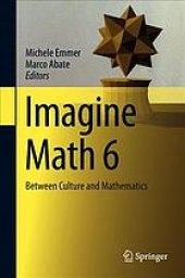 book IMAGINE MATH 6 : mathematics and culture, XXth anniversary.