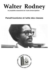 book Walter Rodney, le prophète assassiné de l’auto-émancipation: Panafricanisme et lutte des classes