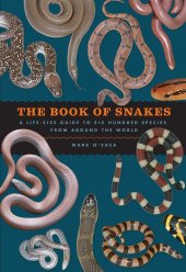 book The Book of Snakes: A Life-Size Guide to Six Hundred Species from around the World