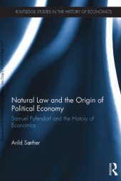 book Natural Law and the Origin of Political Economy: Samuel Pufendorf and the History of Economics