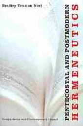 book Pentecostal and postmodern hermeneutics : comparisons and contemporary impact