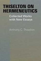 book Thiselton on hermeneutics : collected works with new essays